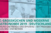 Konferenz: Großküchen und moderne Betriebsgastronomie 2019 KONFERENZ: GROSSKÜCHEN UND MODERNE BETRIEBSGASTRONOMIE 2019